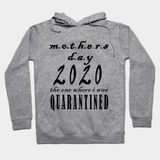 mothers day 2020 quarantine Hoodie